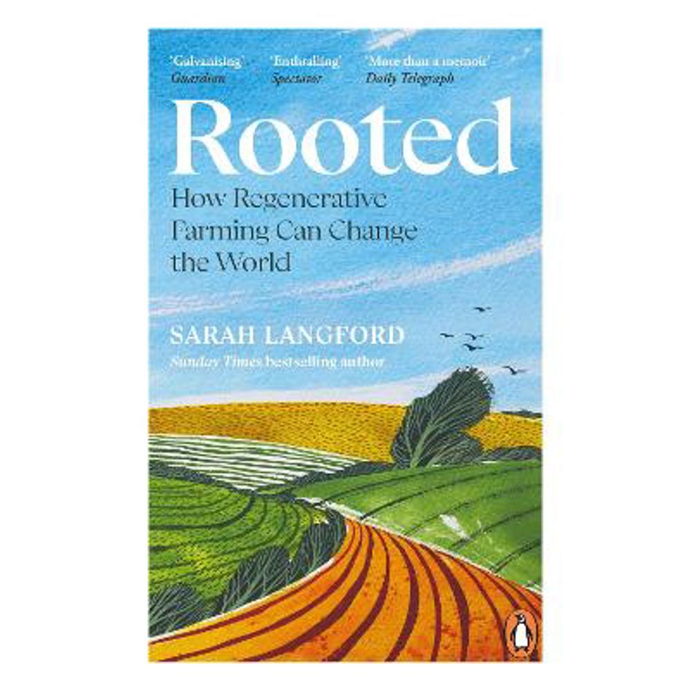 Rooted: How regenerative farming can change the world (Paperback) - Sarah Langford